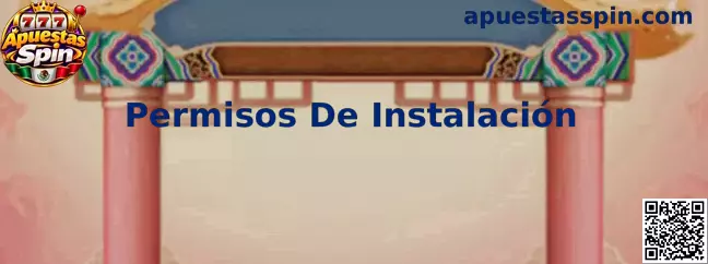 Guía de permisos de instalación para aplicaciones Android en Apuestas Spin