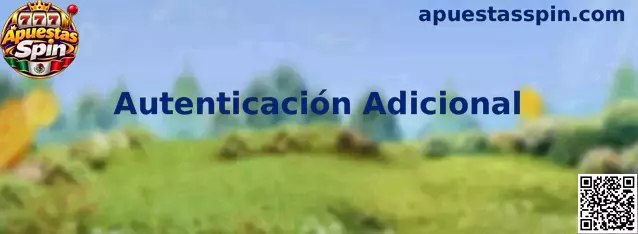 Autenticación adicional y protección de una cuenta de Apuestas Spin