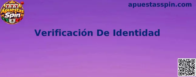 Guía de Verificación De Identidad y proceso KYC en Apuestas Spin