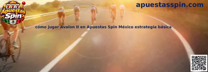 Cómo jugar Avalon II en Apuestas Spin México estrategia básica