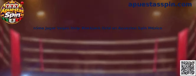 Guía visual para conocer Vegas Strip Blackjack Gold y aprender sus reglas básicas en Apuestas Spin México